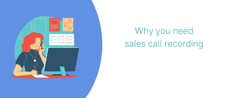 Why you need sales call recording